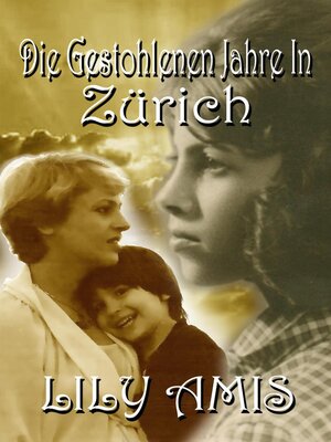 cover image of Die Gestohlenen Jahre In Zürich